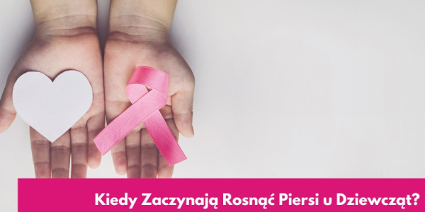 Kiedy Zaczynają Rosnąć Piersi u Dziewcząt?