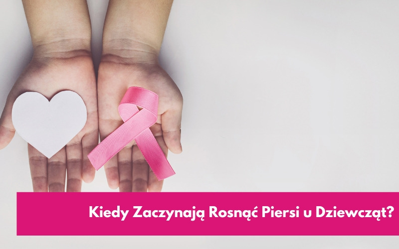 Kiedy Zaczynają Rosnąć Piersi u Dziewcząt?